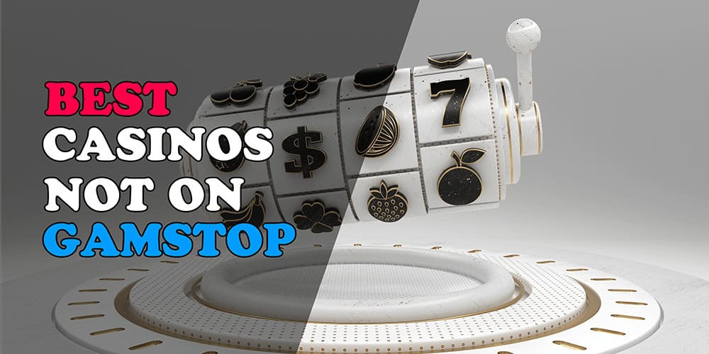 Best Casino Sites Not Registered Explore Top Non-GamStop Options